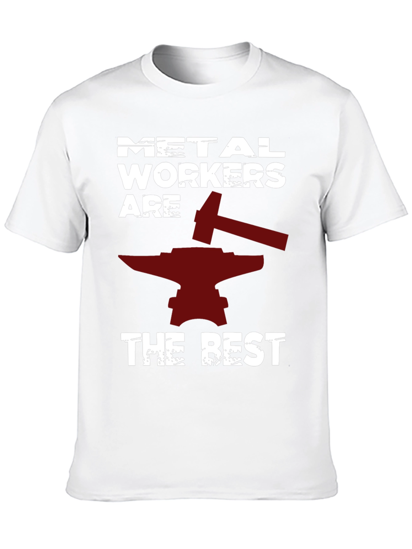 Metal Workers Are The Best T-Shirt