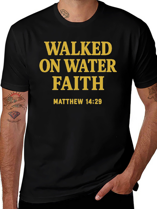Faith Walked on Water T-Shirt Matthew 14:29 Bible Quote