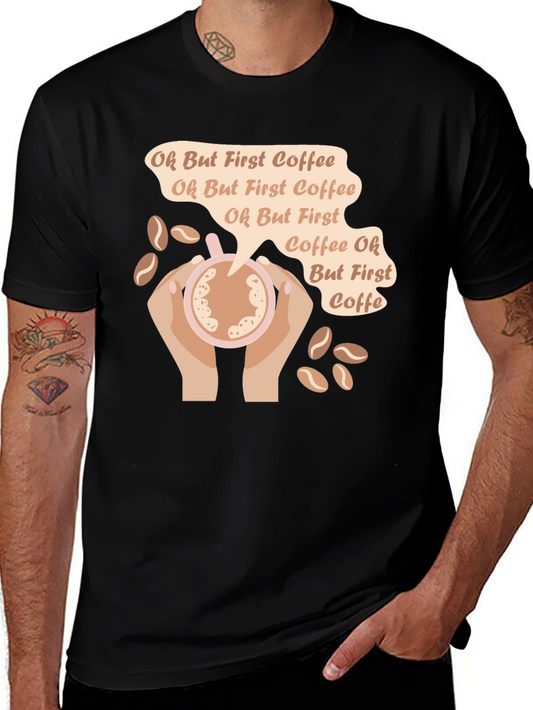 Oh But First Coffee Graphic T-Shirt