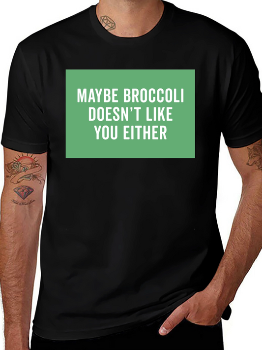Funny Maybe Broccoli T-Shirt - Sarcastic Tee