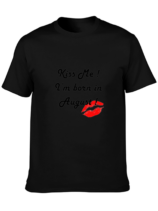 Kiss Me August Birthday Black T-Shirt