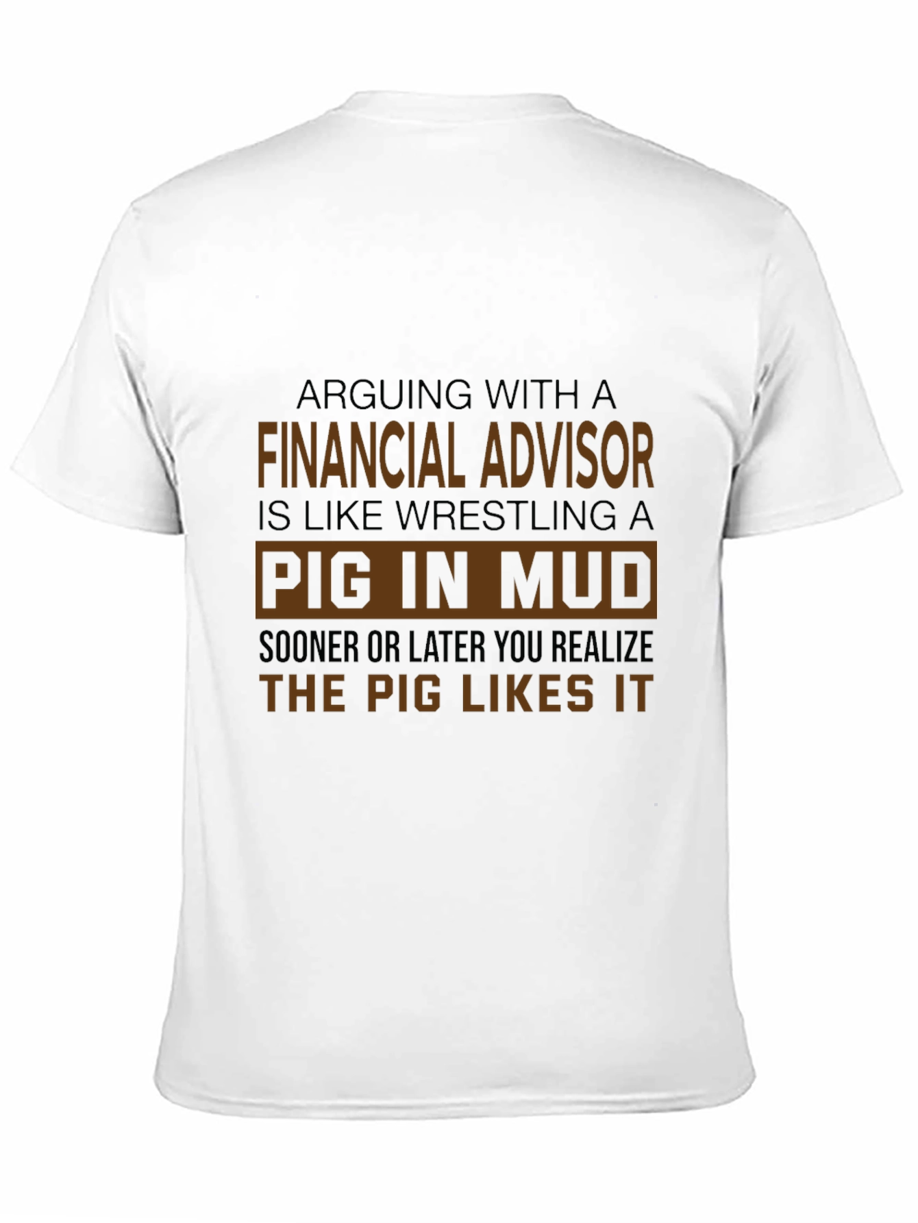Financial Advisor Pig in Mud T-Shirt