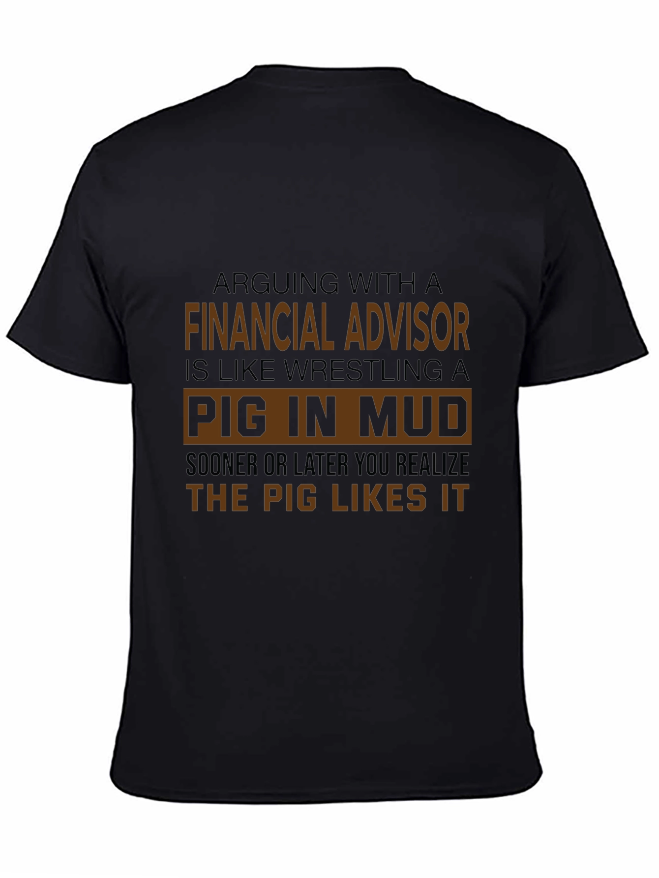 Financial Advisor Pig in Mud T-Shirt