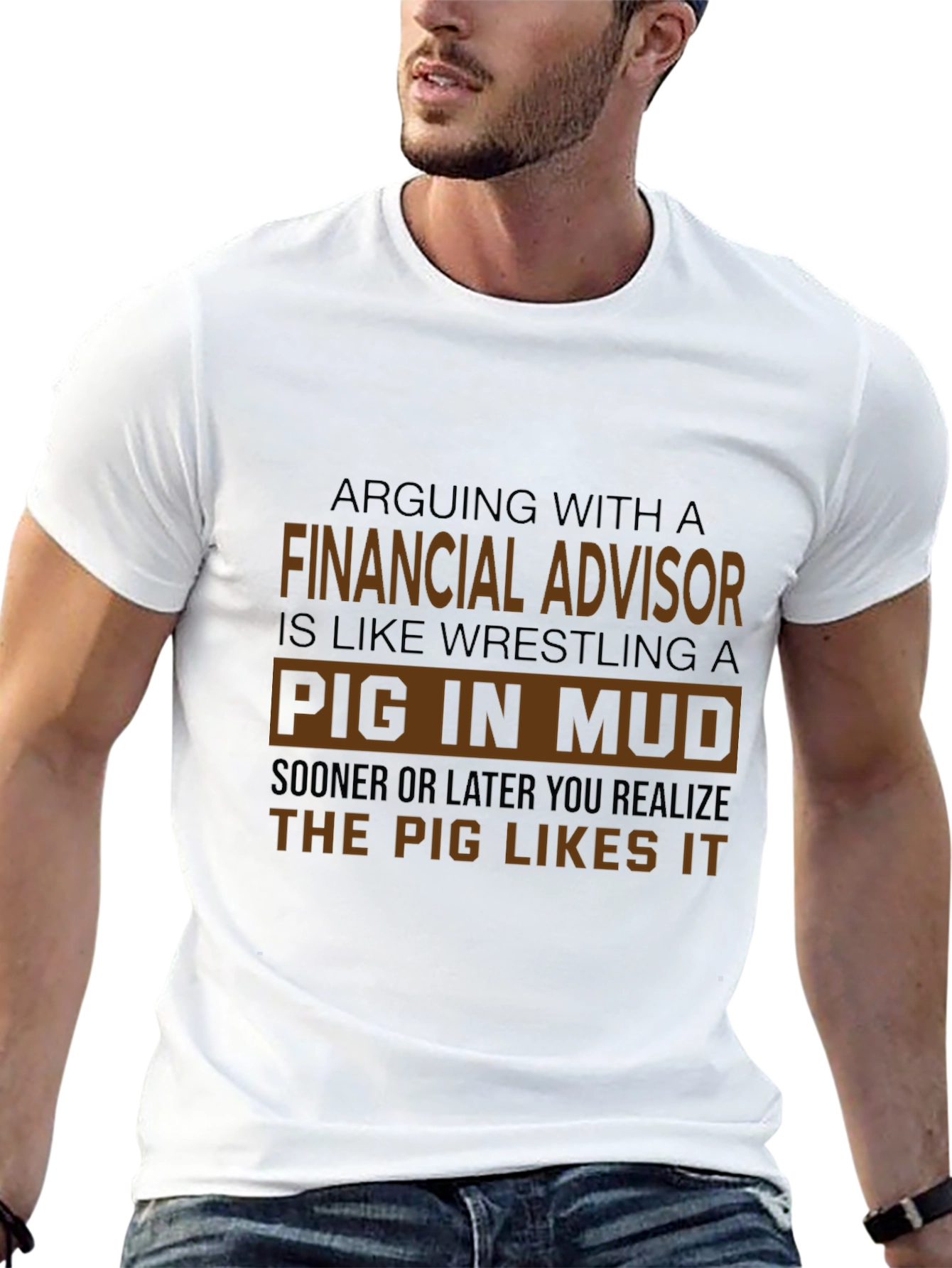 Financial Advisor Pig in Mud T-Shirt