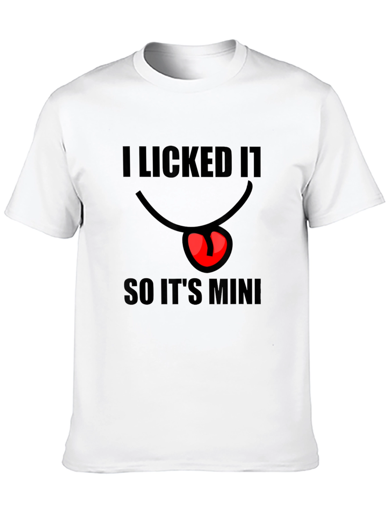 I Licked It So Its Mine Mens Black T-Shirt