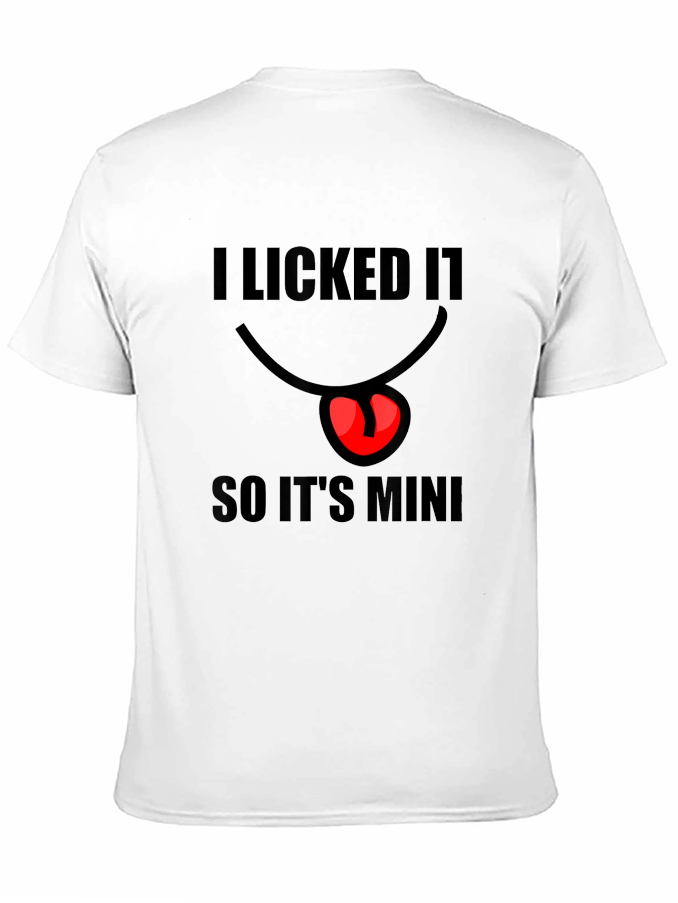I Licked It So Its Mine Mens Black T-Shirt