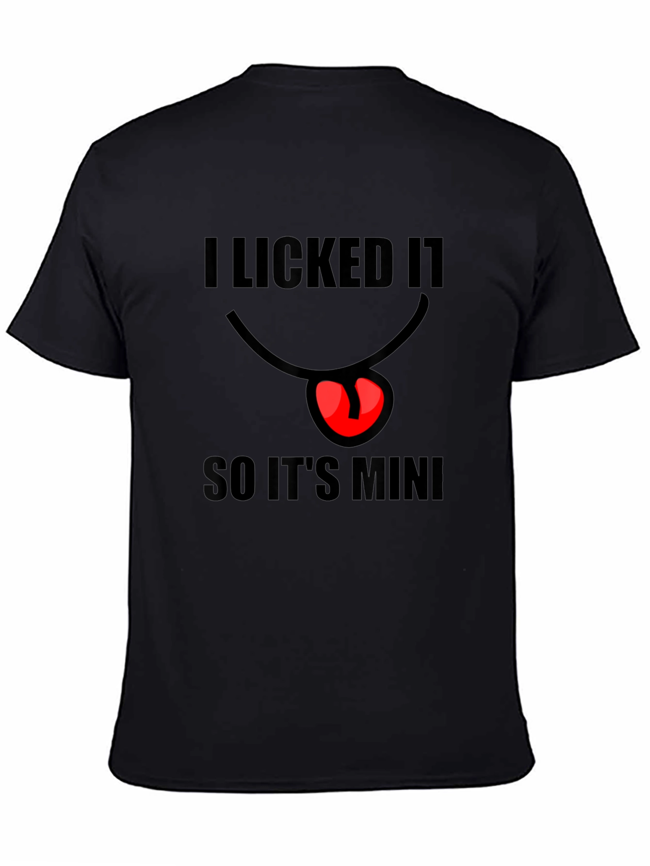 I Licked It So Its Mine Mens Black T-Shirt