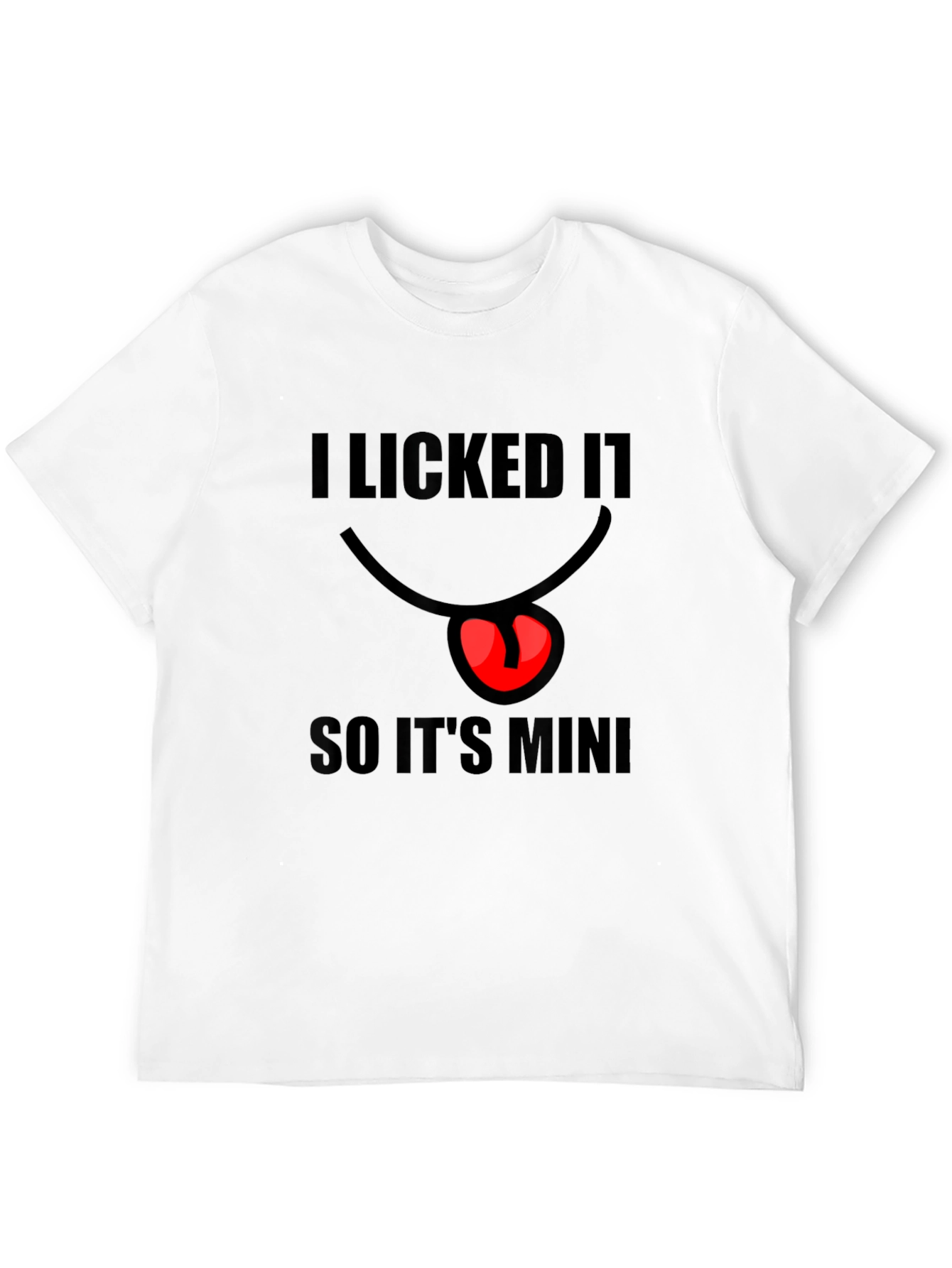 I Licked It So Its Mine Mens Black T-Shirt
