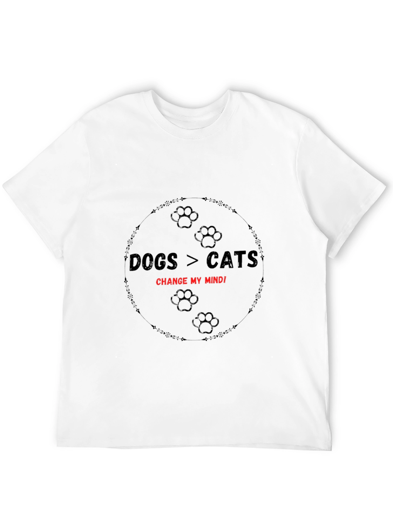 Dogs > Cats Change My Mind T-Shirt