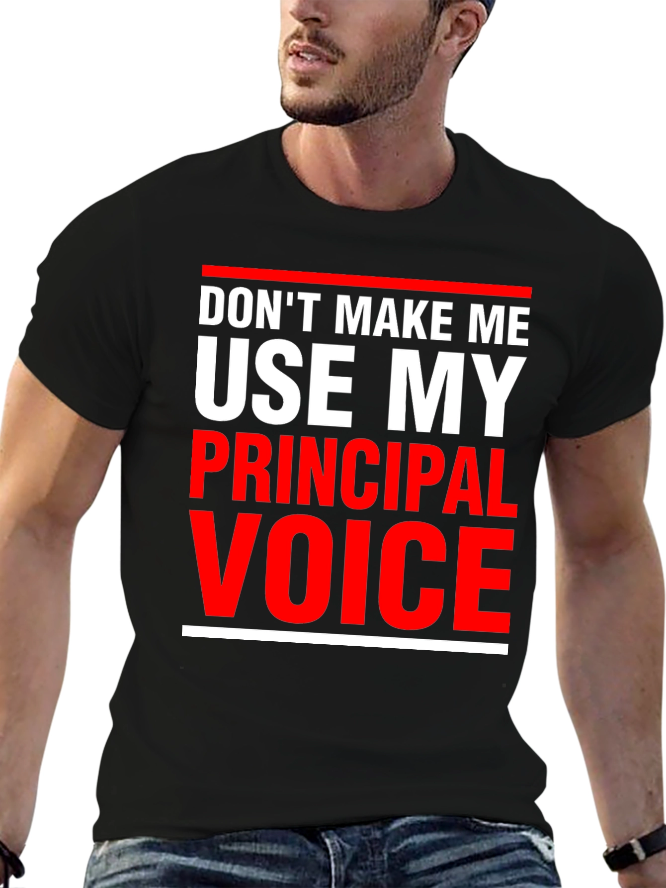 Principal Voice T-Shirt - Funny Teacher Tee