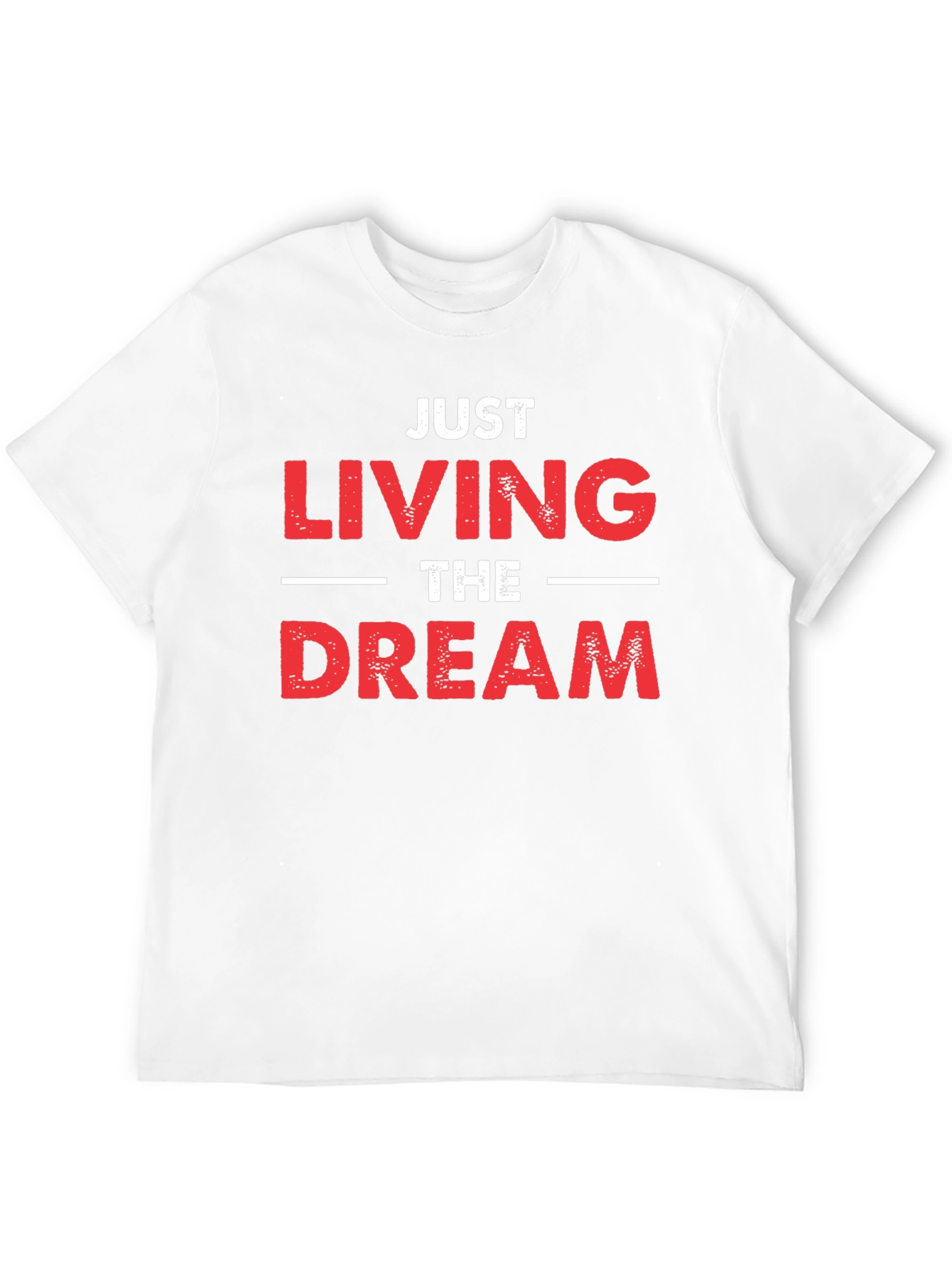 Just Living the Dream T-Shirt