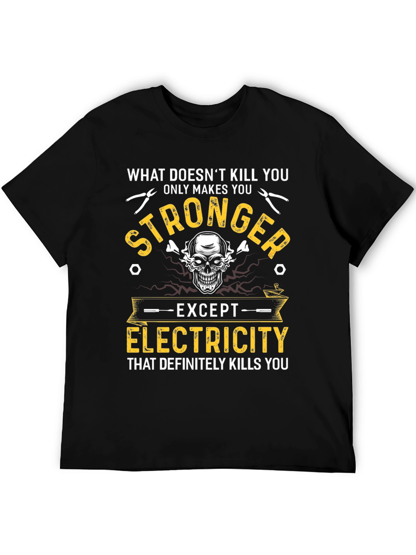 Electrician Humor T-Shirt: What Doesnt Kill You