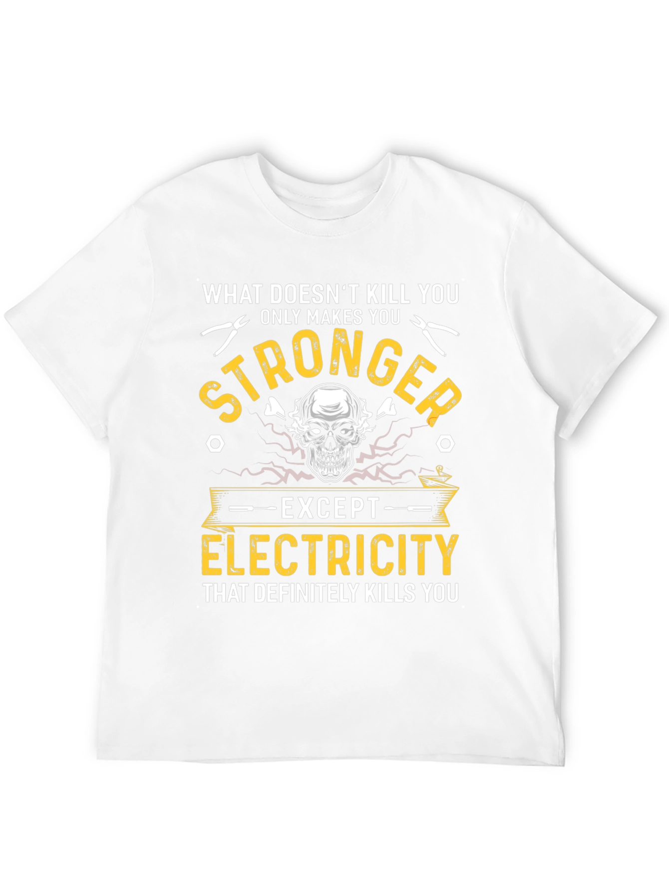Electrician Humor T-Shirt: What Doesnt Kill You