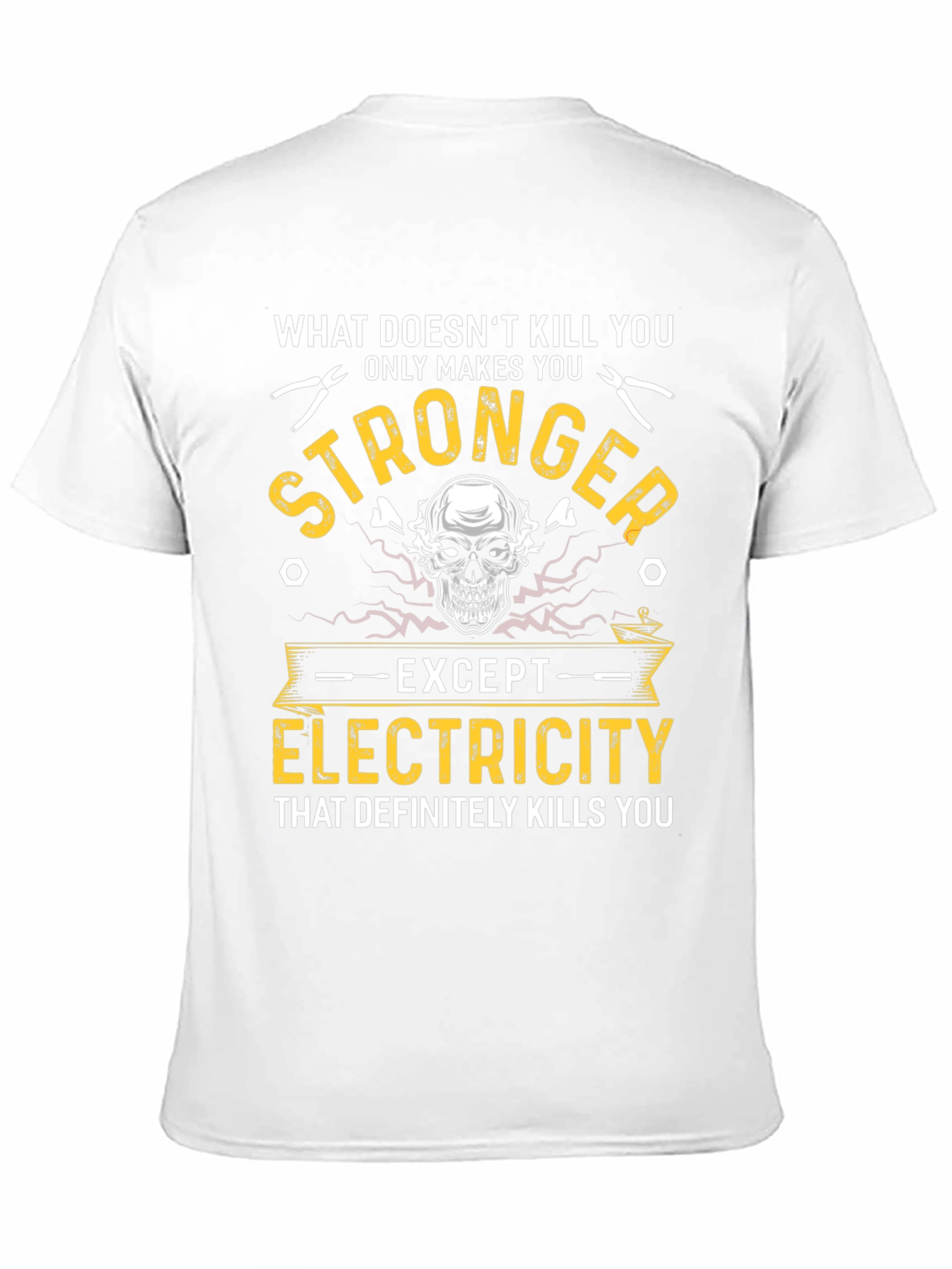 Electrician Humor T-Shirt: What Doesnt Kill You