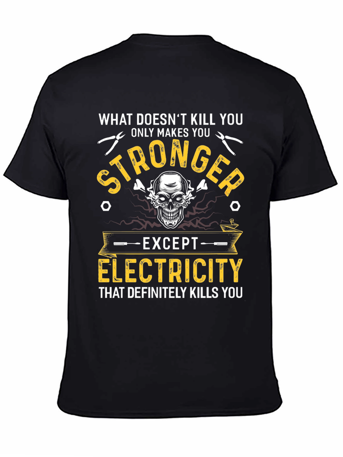 Electrician Humor T-Shirt: What Doesnt Kill You