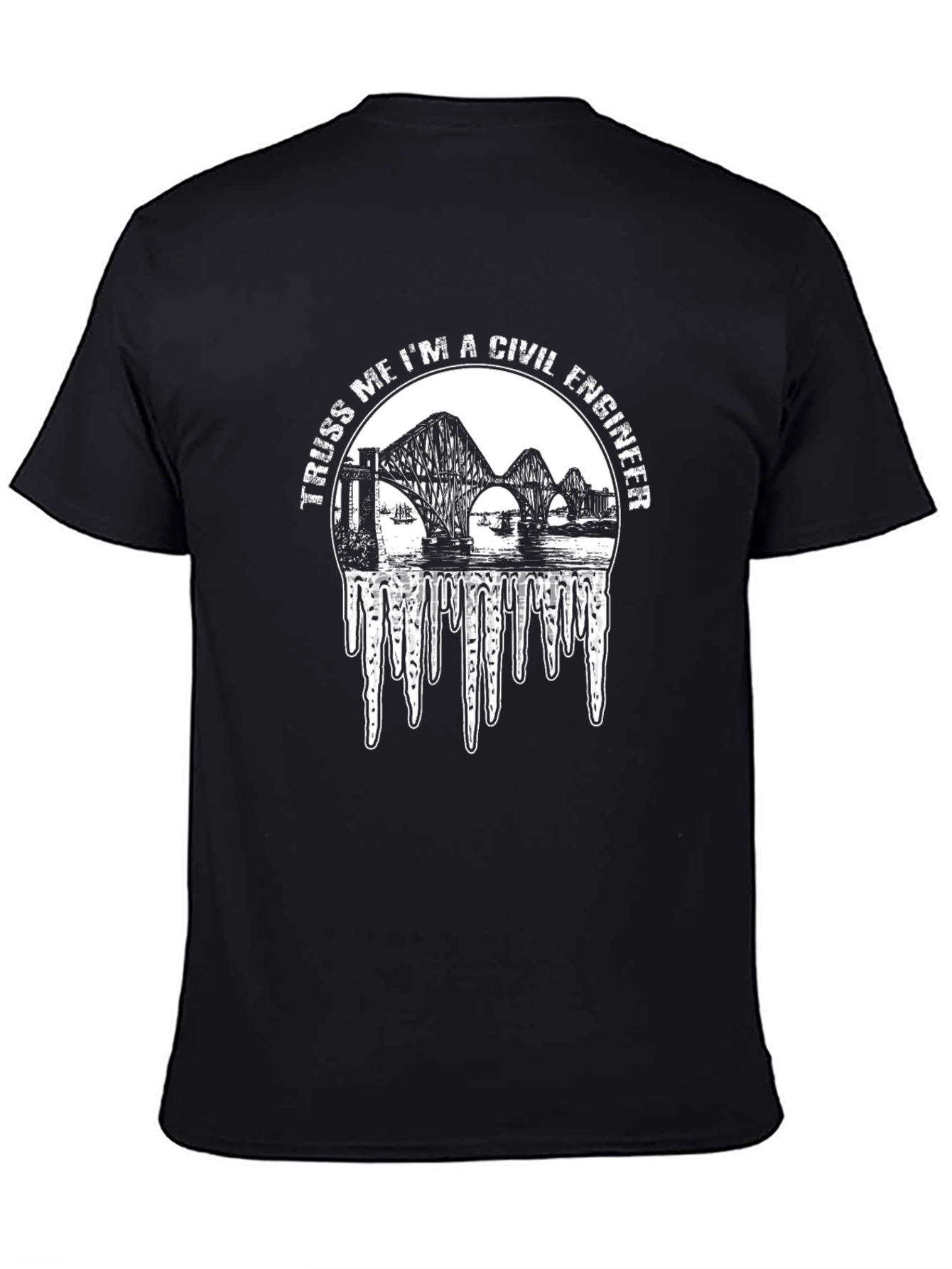 Truss Me Im A Civil Engineer T-Shirt