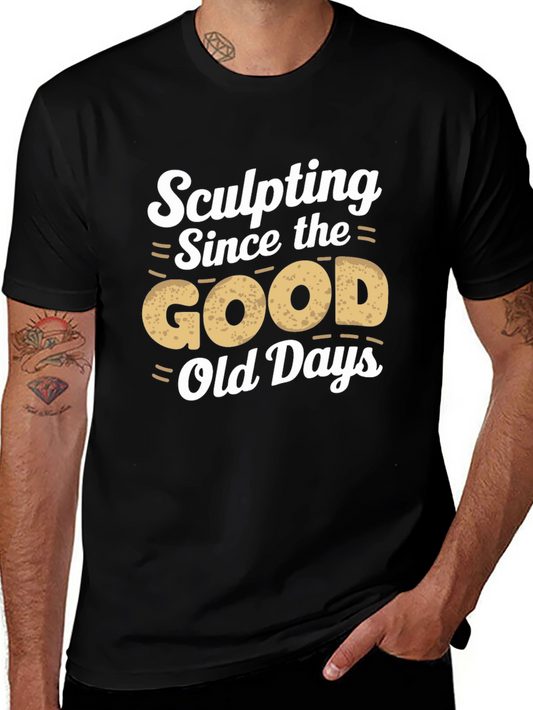 Sculpting Since the Good Old Days T-Shirt
