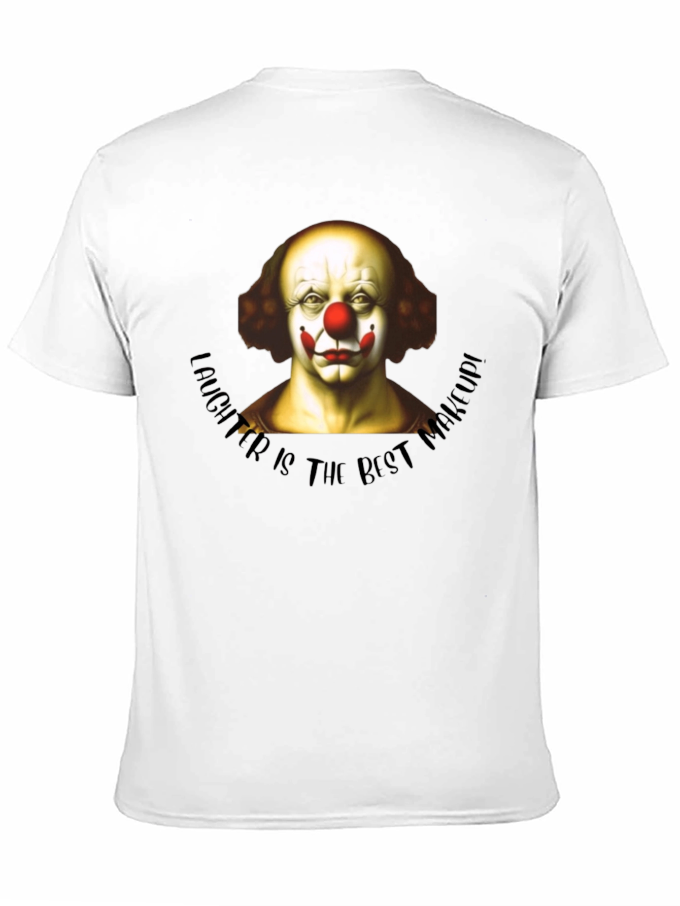 Clown Makeup T-Shirt - Laughter is the Best