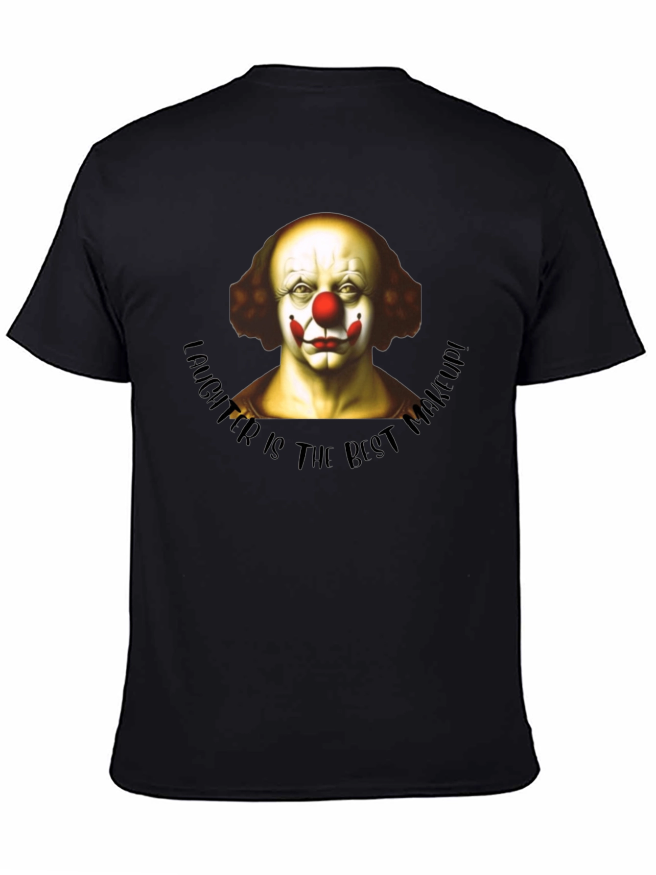 Clown Makeup T-Shirt - Laughter is the Best