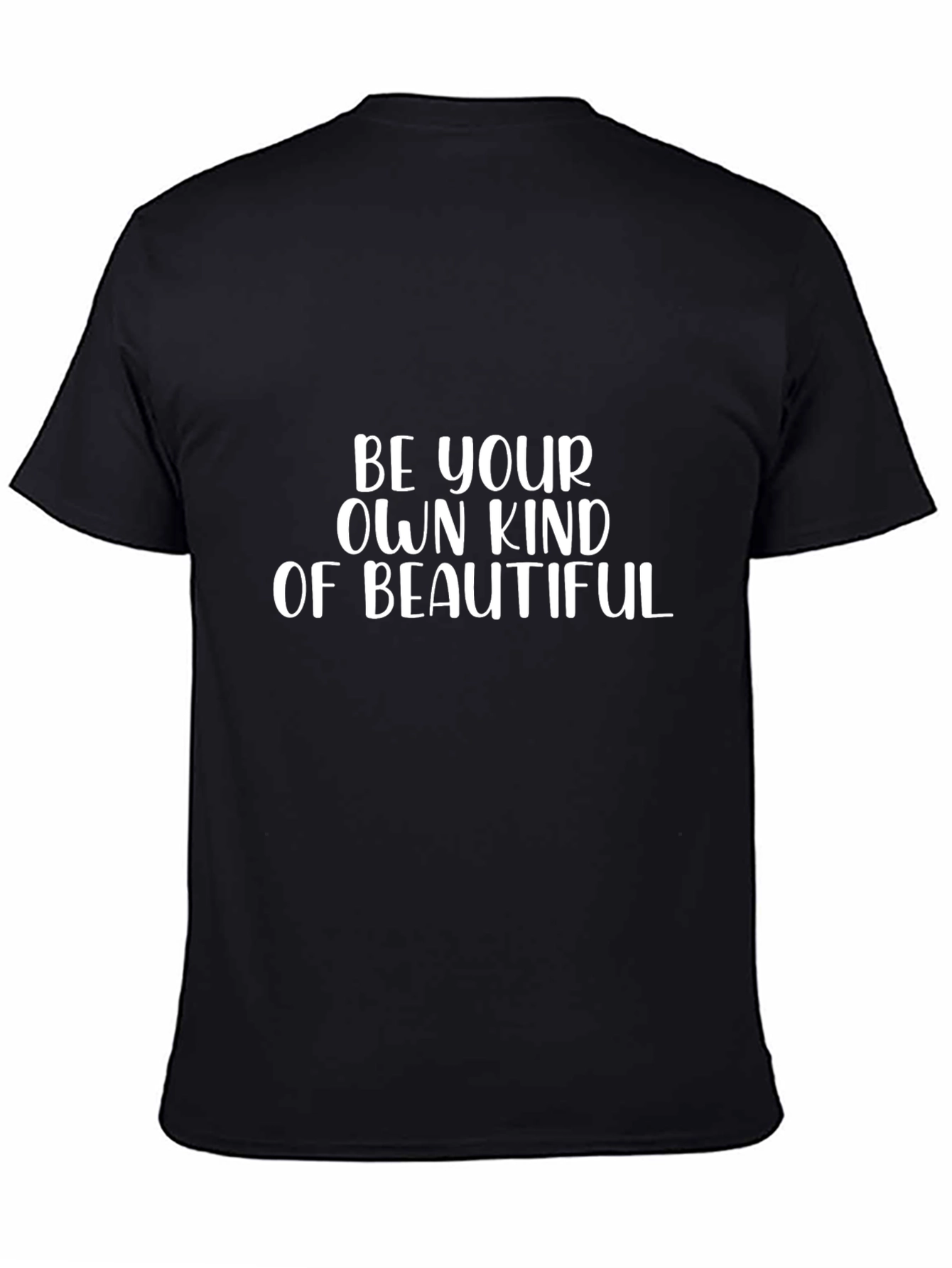Be Your Own Kind of Beautiful Graphic T-Shirt
