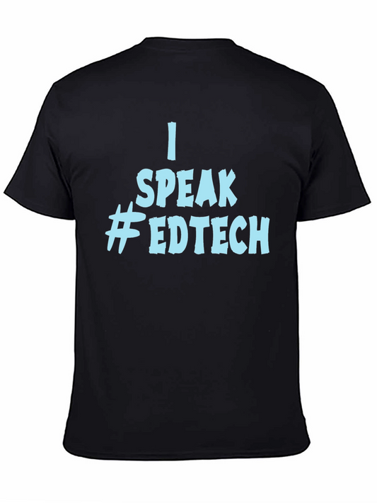 I Speak Edtech Graphic T-Shirt