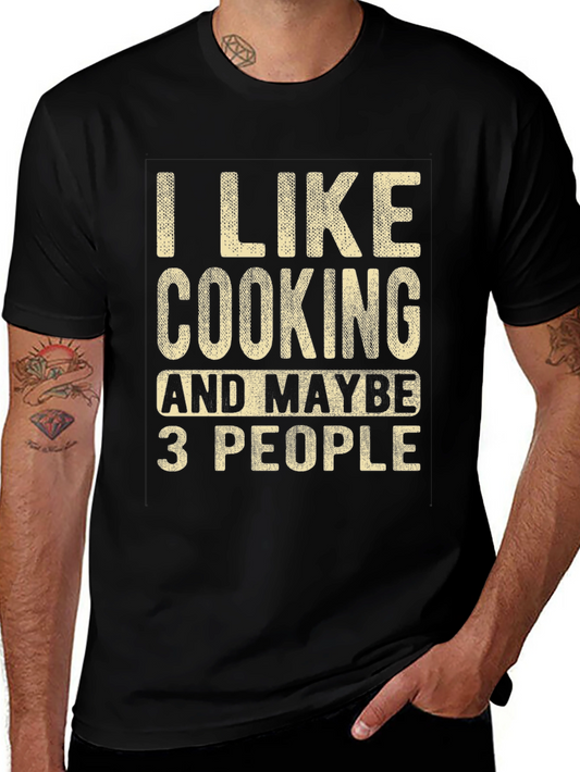 Funny Cooking T-Shirt - I Like Cooking & Maybe 3 People Tee