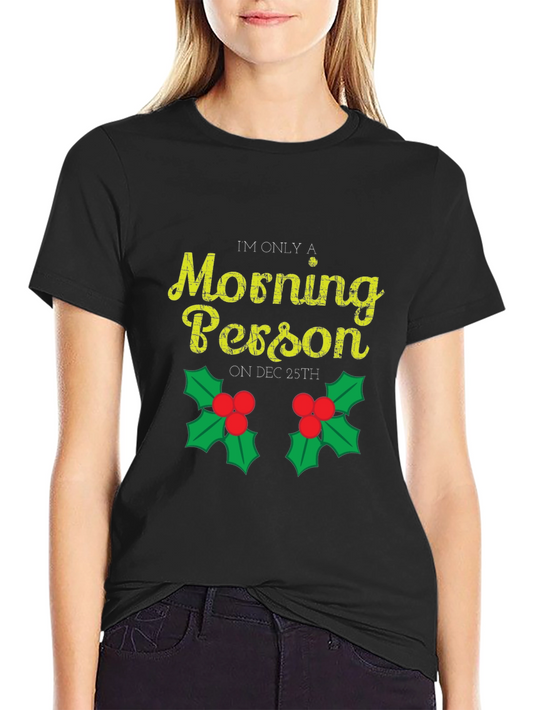 Funny Christmas Morning Person T-Shirt