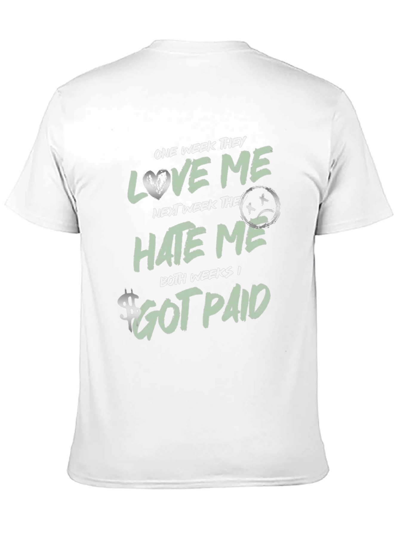 One Week They Love Me T-Shirt