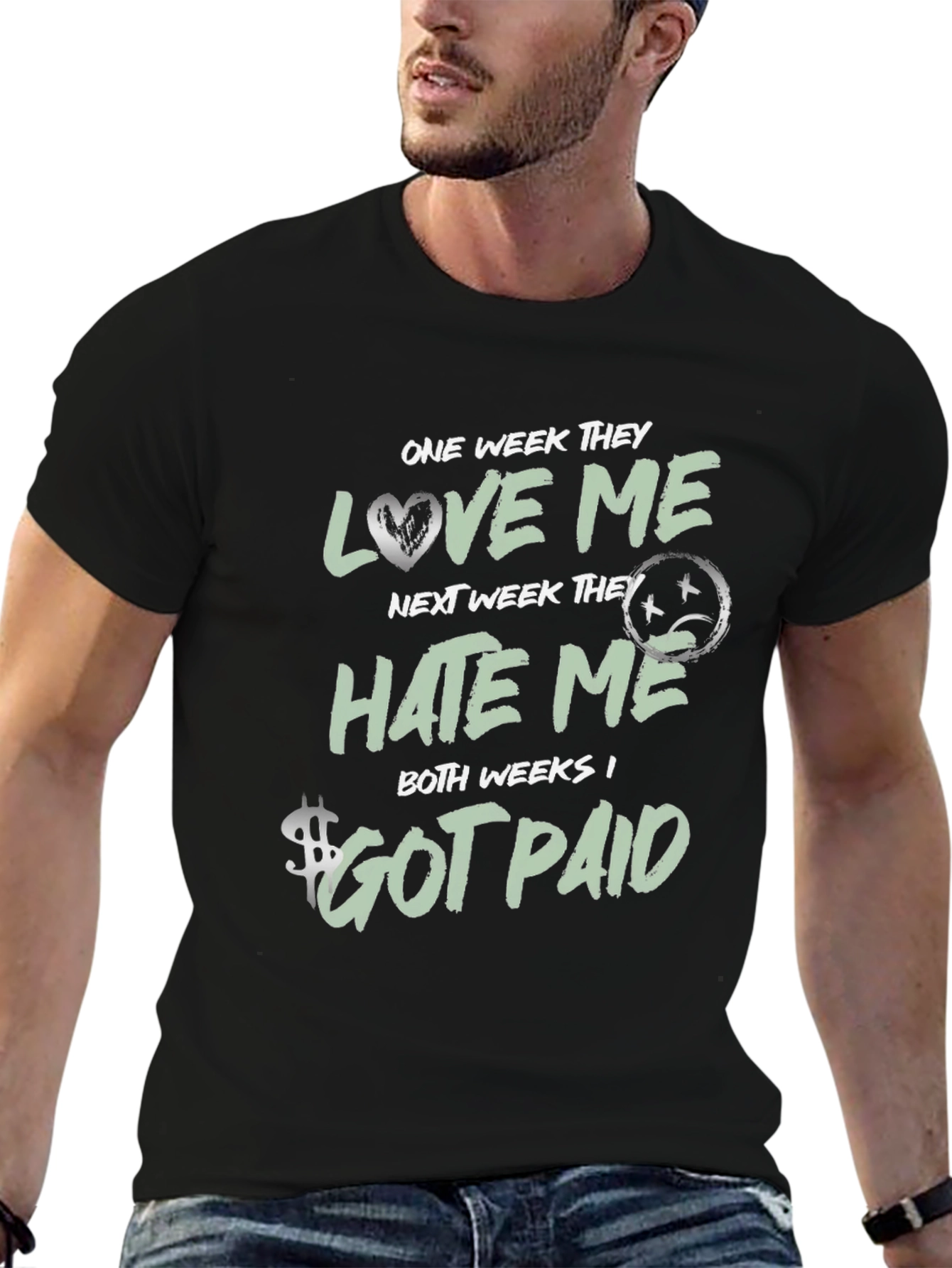 One Week They Love Me T-Shirt