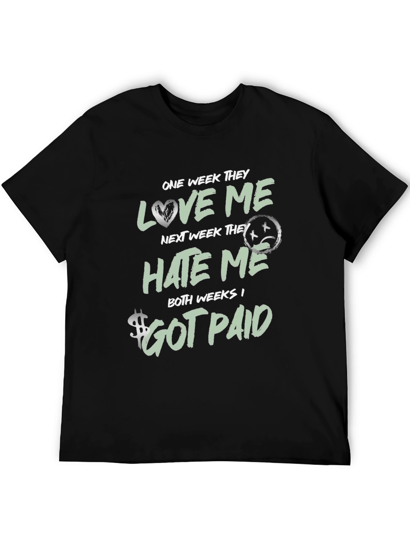 One Week They Love Me T-Shirt