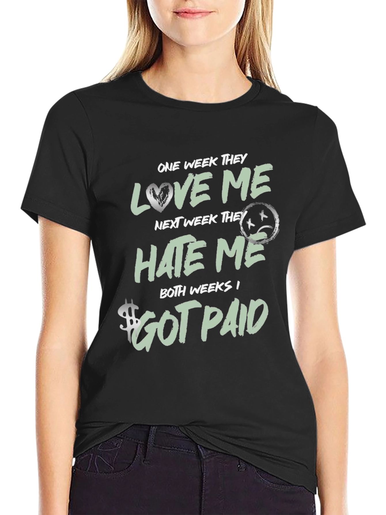 One Week They Love Me T-Shirt