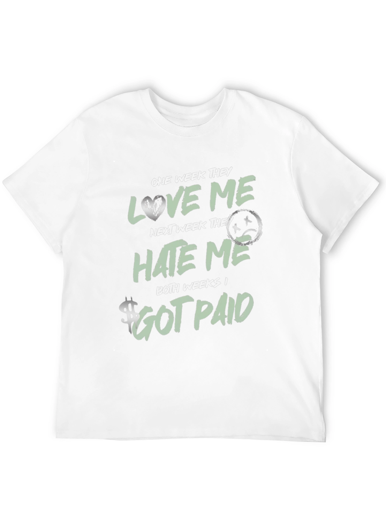 One Week They Love Me T-Shirt