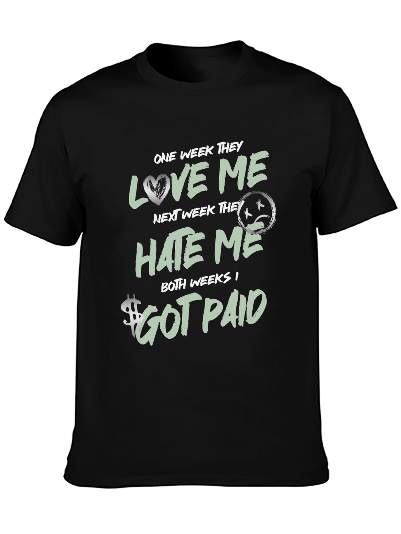One Week They Love Me T-Shirt