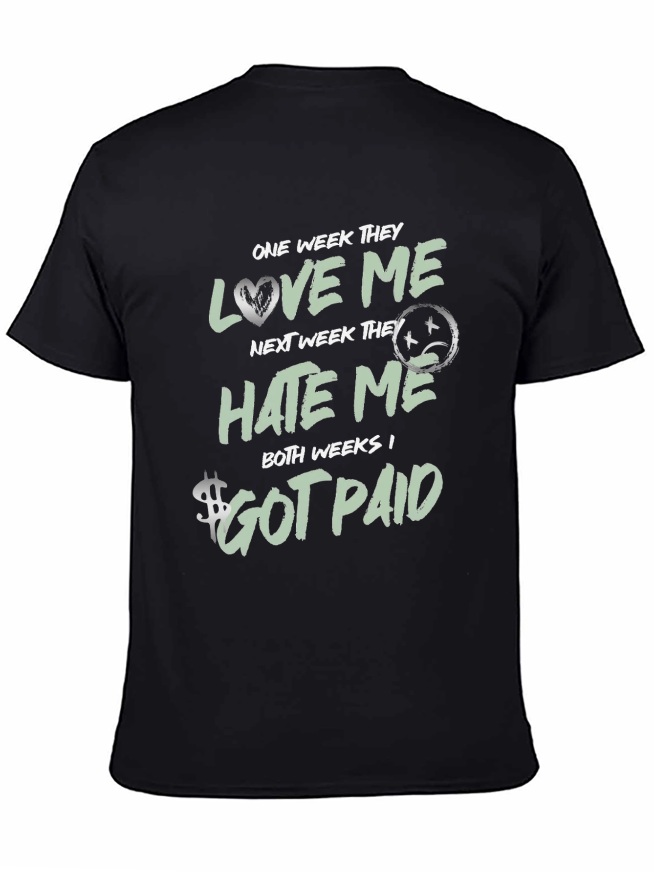 One Week They Love Me T-Shirt