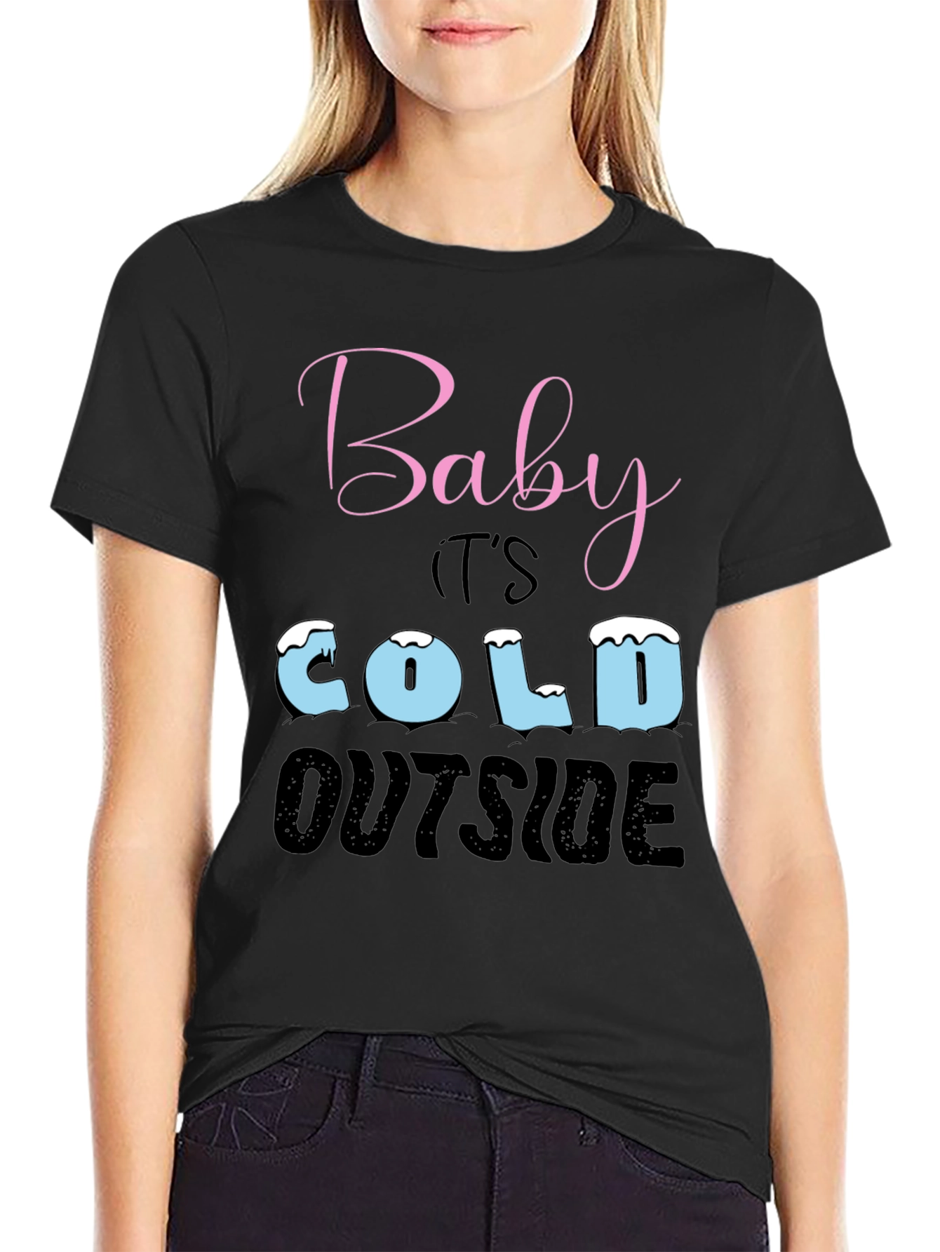 Baby Its Cold Outside Holiday T-Shirt