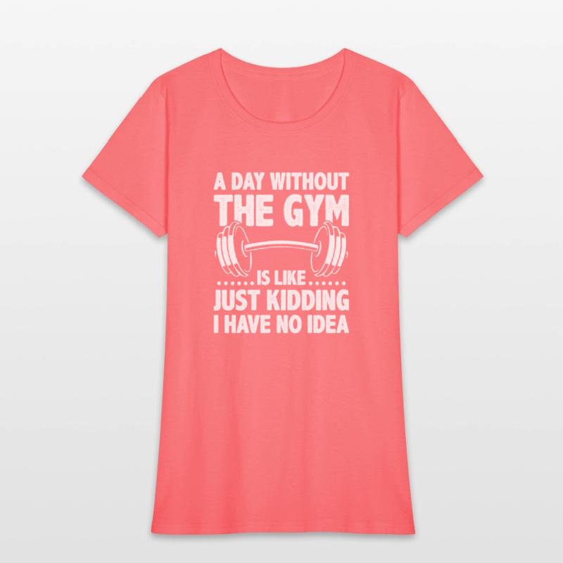 A Day Without The Gym Is Like - Funny Workout Gym