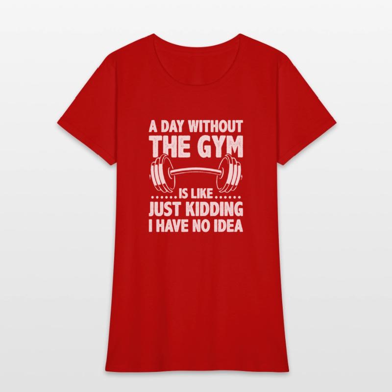 A Day Without The Gym Is Like - Funny Workout Gym