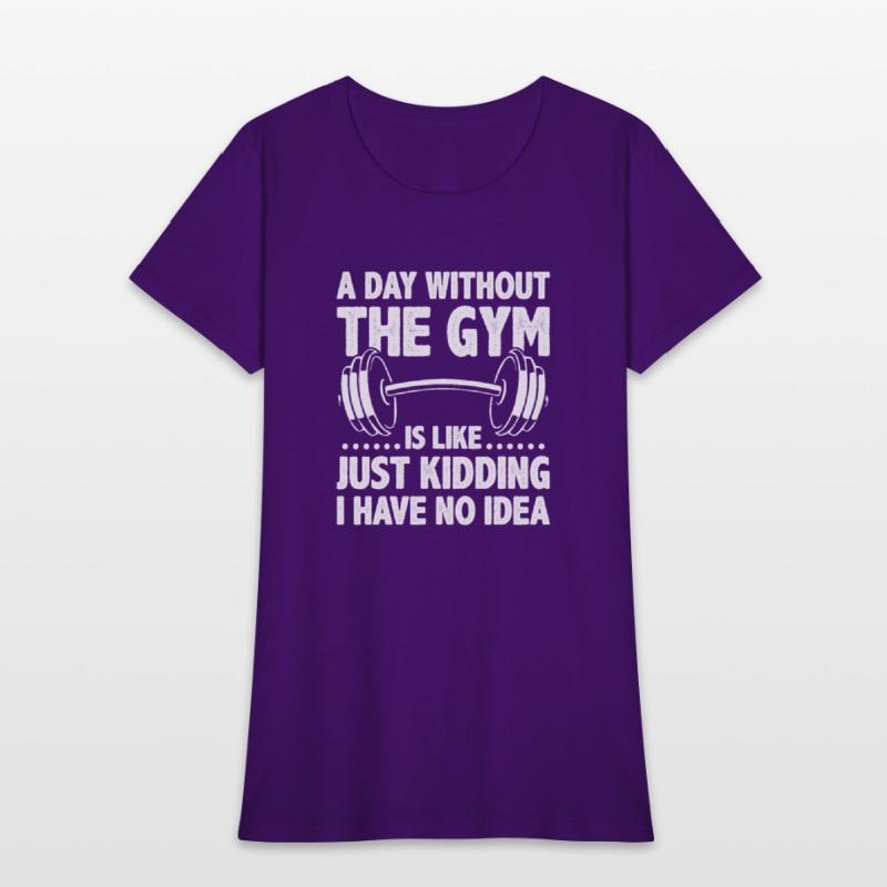 A Day Without The Gym Is Like - Funny Workout Gym