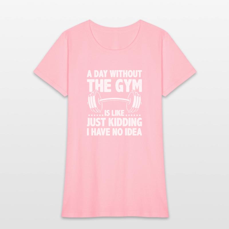 A Day Without The Gym Is Like - Funny Workout Gym