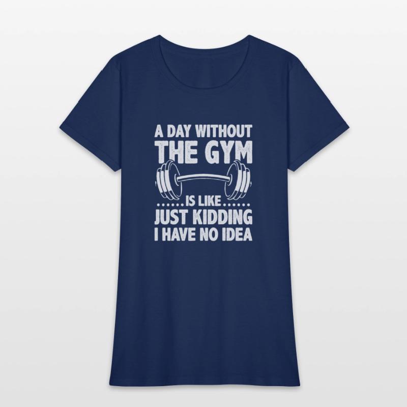 A Day Without The Gym Is Like - Funny Workout Gym