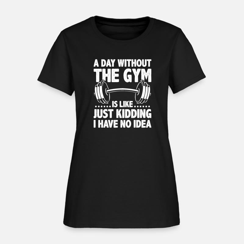 A Day Without The Gym Is Like - Funny Workout Gym