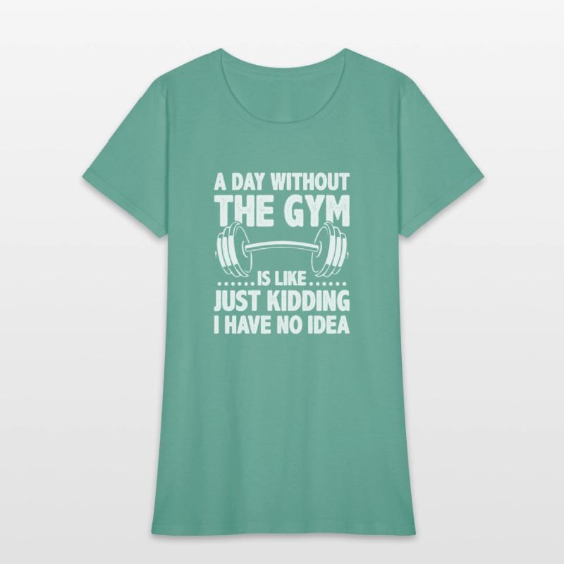 A Day Without The Gym Is Like - Funny Workout Gym