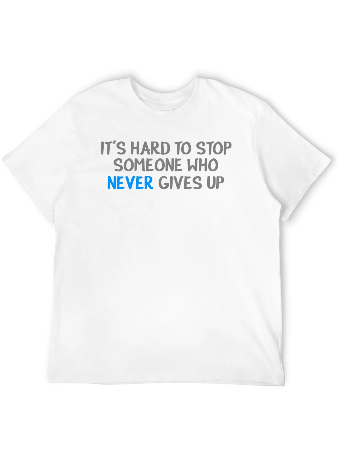 Never Give Up Motivational T-Shirt