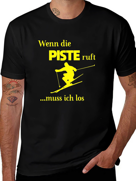 Ski Run T-Shirt - Piste ruft muss los - Fun Skiing Tee