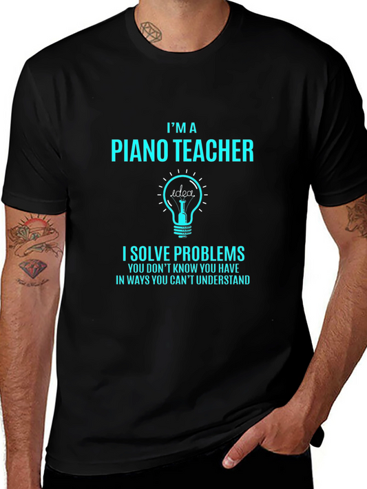 Piano Teacher T-Shirt - Problem Solver
