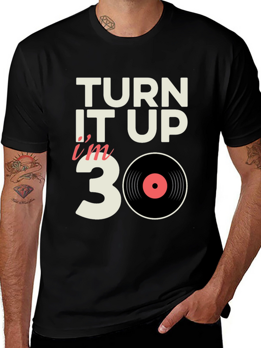 Turn It Up Im 30 T-Shirt - Birthday Gift