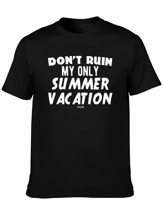 Dont Ruin My Summer Vacation T-Shirt