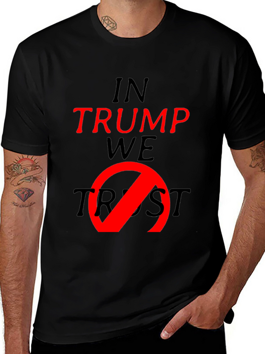 Anti-Trump T-Shirt - In Trump We No Trust Tee