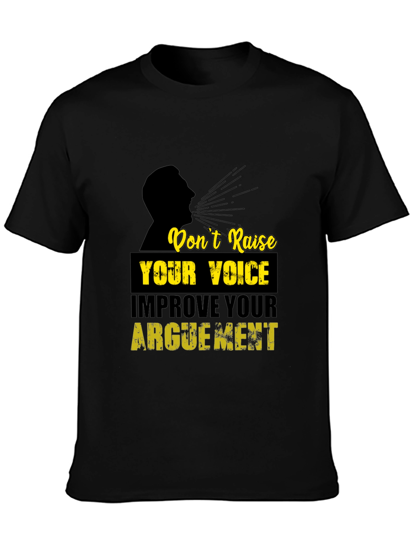 Dont Raise Your Voice T-Shirt