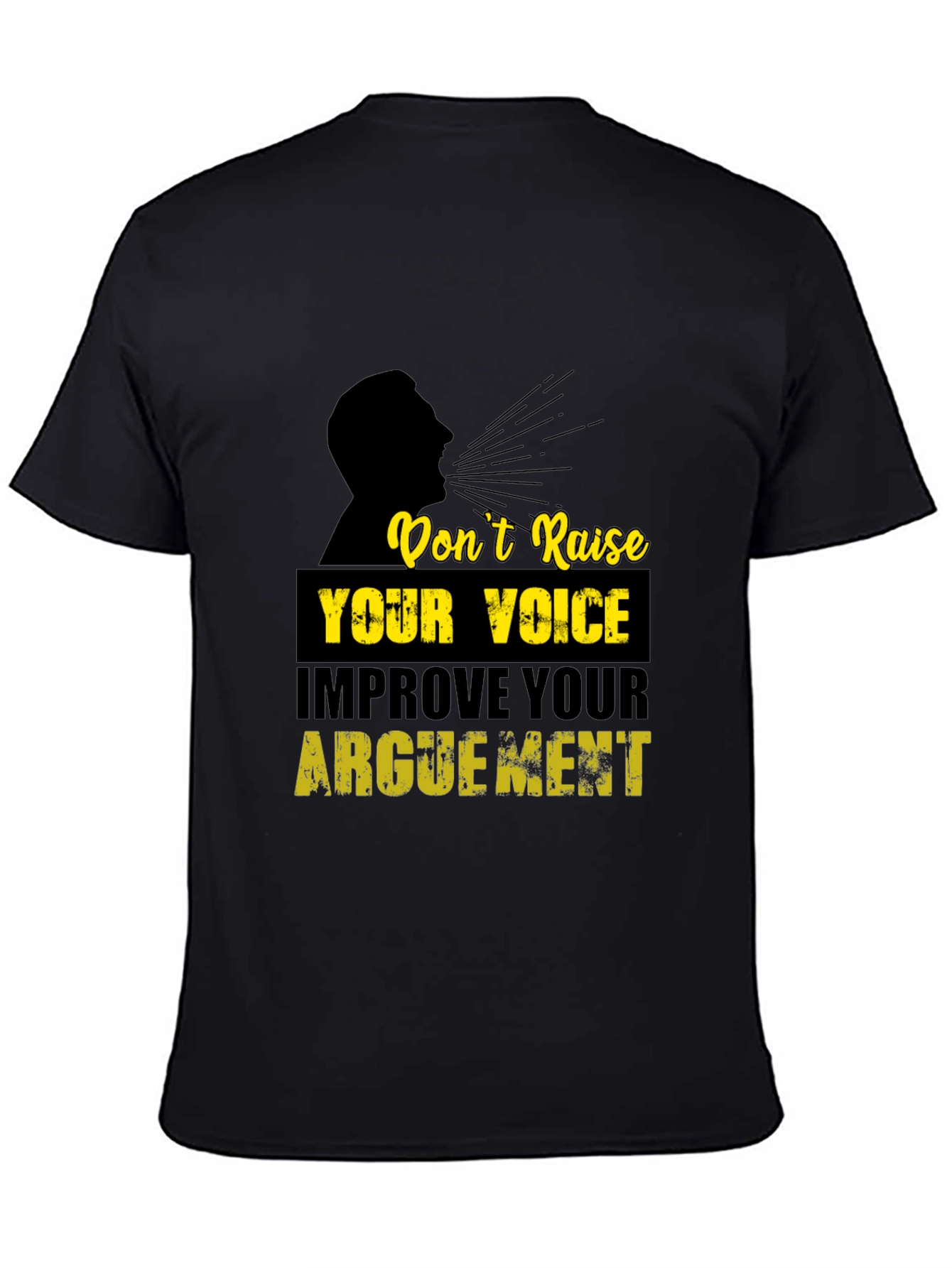 Dont Raise Your Voice T-Shirt
